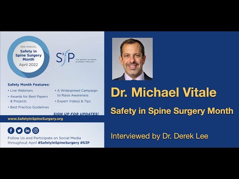 April is Safety in Spine Surgery Month, Dr. Michael Vitale interviewed by Dr. Derek Lee