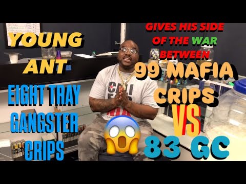 YOUNG ANT - 83GC GIVES HIS SIDE OF THE BEEF WITH 99 MAFIA CRIPS, TELLS US THE BOUNDARIES OF ETGC