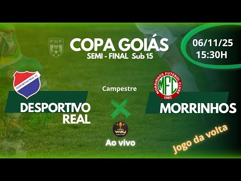 COPA GOIÁS (jogo da volta) - MORRINHOS X DESPORTIVO REAL - Sub15 - 06/01/25