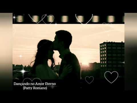 "Dançando no Amor Eterno" - Patty Romano