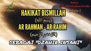 Download lagu HAKIKAT BISMILLAH & AR RAHMAN-AR RAHIM SEBAGAI 'DZAHIR INSANI' || Rahasia Bismillah‼️[Kajian 5] mp3
