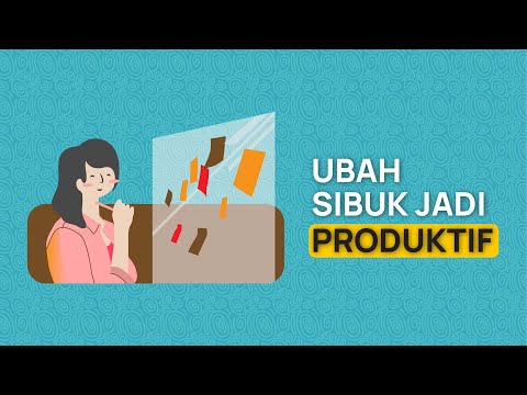 Ubah Sibuk jadi Produktif dan Sehat Mental (Cara Membangun Produktivitas)