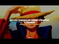 One Piece Opening 24 Full PAINT I Don T Like Mondays AMV Sub Español