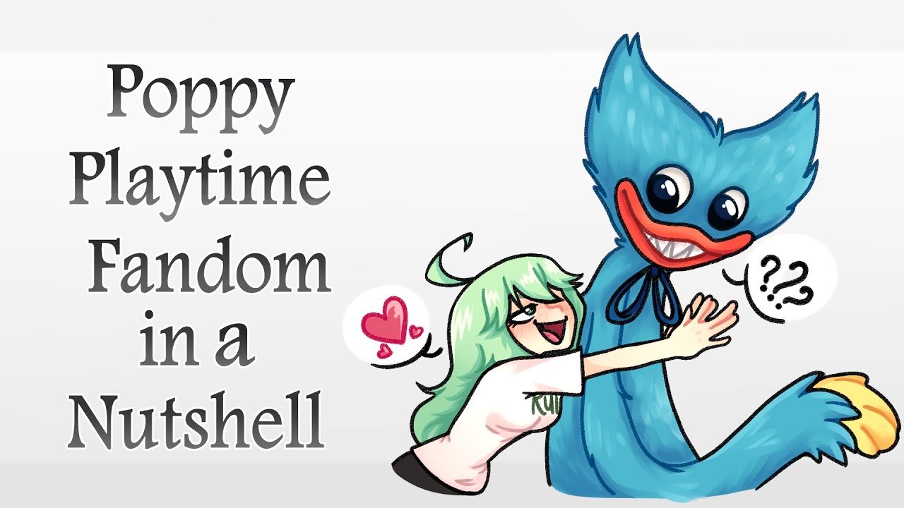 Poppy Playtime Fandom in a nutshell.