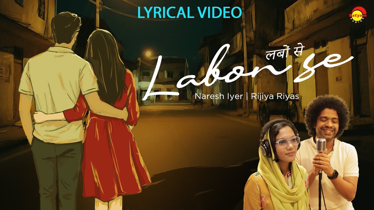 Labon Se (Lyric Video) - Naresh Iyer & Rijiya Riyas
