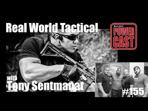 Mark Bell's PowerCast #155 | Real World Tactical | Tony Sentmanat