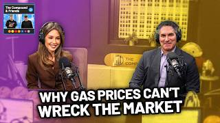 Why Gas Prices Can’t Wreck the Market | TCAF 236