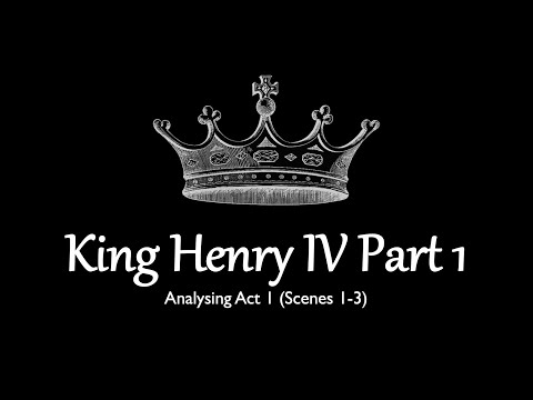 HSC Module B: King Henry IV Pt. 1 - Act 1 Analysis