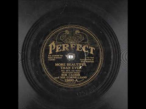 More Beautiful Than Ever ~ Bob Causer and His Cornellians with Dick Robertson (1932)