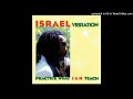 Israel Vibration Practice What Jah Teach