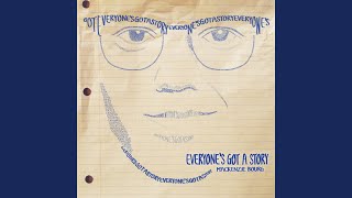 Everyone&#39;s Got a Story