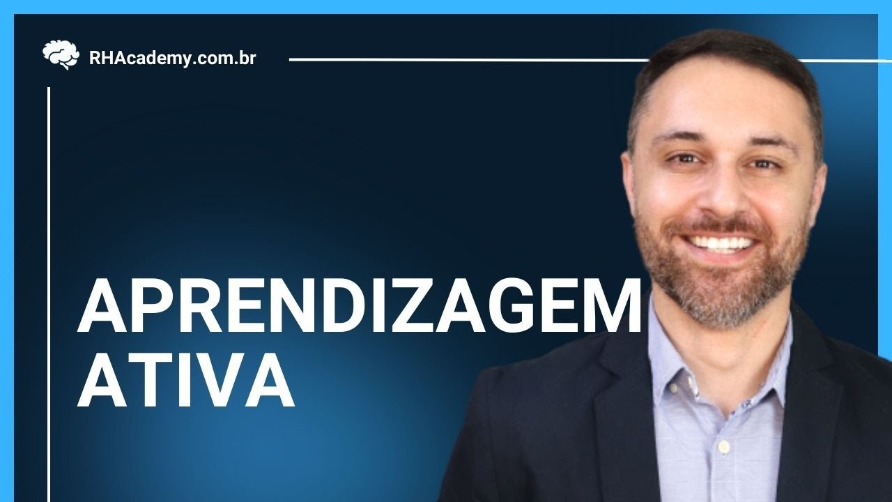 O QUE É APRENDIZAGEM ATIVA? | RH Academy
