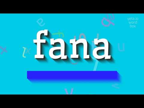 How to say "fana"! (High Quality Voices)