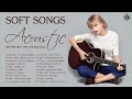 Acoustic Soft Songs 2021 | Best Soft Hits | New Soft Pop Music