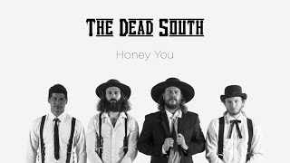 The Dead South - Honey You - [Official Music Video]