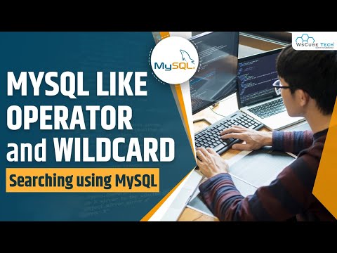 MySQL LIKE Operator and Wildcard | Searching using MySQL | MySQL Tutorial