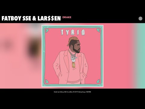 Fatboy SSE & Lar$$en - Drake (Audio)