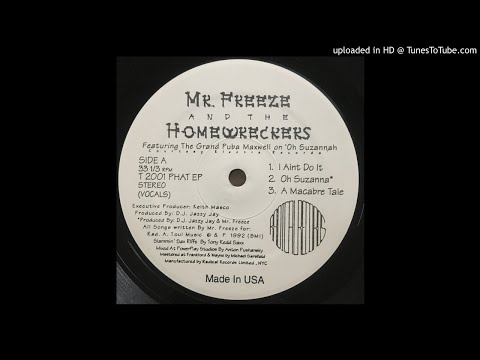 Mr. Freeze And The Homewreckers FT. Grand Puba - Oh Suzanna (Original 12" Version)