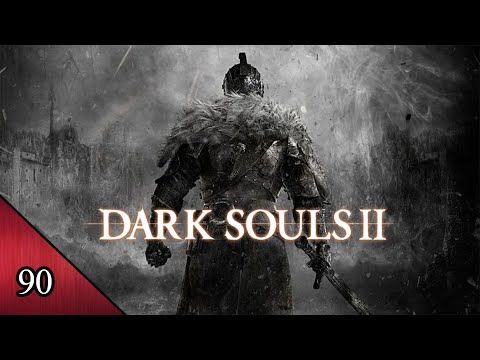 Dark Souls 2 Playthrough W/ Commentary part 90