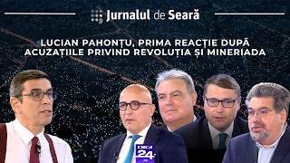 Jurnalul de seară. Lucian Pahonțu, prima reacție după acuzațiile privind Revoluția și Mineriada