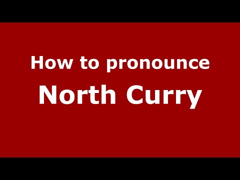 How to pronounce North Curry