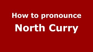 How to pronounce North Curry