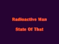 Radioactive Man - State Of That