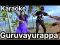 Guruvayurappa Guruvayurappa Song Karaoke With Chitra For Male Singers
