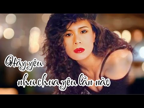 NGỌC LAN - Hãy yêu như chưa yêu lần nào - Lê Hựu Hà