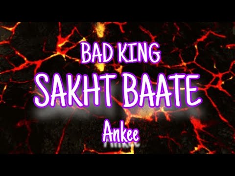 SAKHT BAATE(OFFICIAL MUSIC VIDEO) || BAD KING || PROD.BY ANKEE||