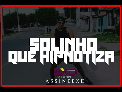 Solinho Que Hipnotiza - O Hits | EXDTEAM (Coreografia Oficial) Dance Video