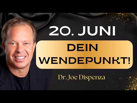 Warum sich für dich ab dem 20. Juni ALLES verändern kann! Dr. Joe Dispenza