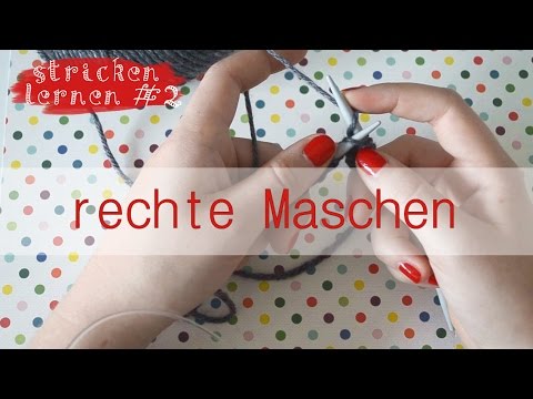 Stricken lernen für Anfänger #2 rechte Maschen stricken