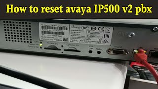 How to reset avaya IP500 v2 pbx
