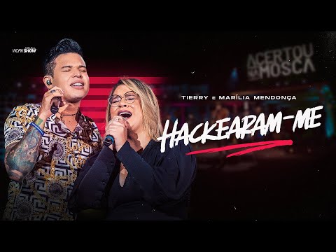 Tierry - HACKEARAM-ME part. Marília Mendonça - DVD Acertou Na Mosca