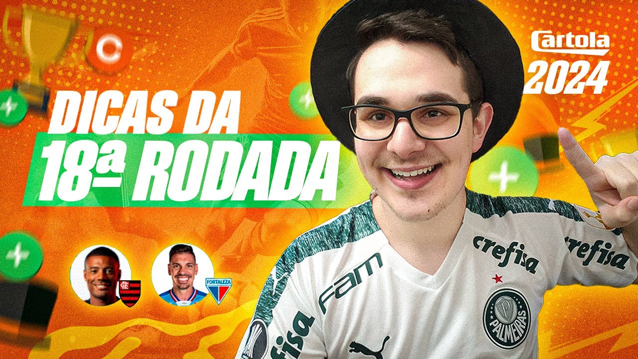 DICAS #18 RODADA | CARTOLA FC 2024 | BASTANTE OPÇÕES PARA ESCALAR!!