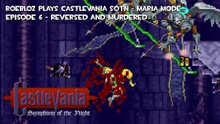 Roebloz Plays Symphony of the Night - Maria Mode (Saturn) - Episode 6: Reversed and Murdered