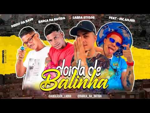 MC REINO, BARCA NA BATIDA E LABRA STYLOS FEAT : MC ANJIM - DOIDA DE BALINHA