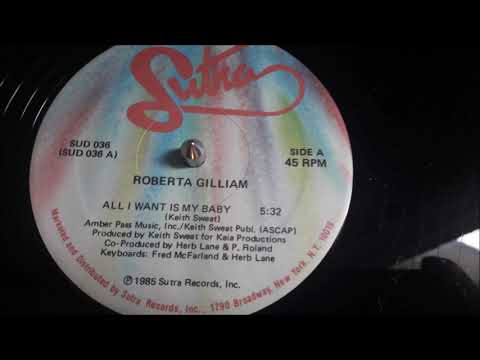 ROBERTA GILLIAM MAXI85 - ALL I WANT IS MY BABY
