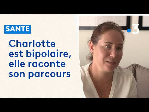 Charlotte, bipolaire : "c'est une maladie dont on ne guérit pas, mais on peut vivre avec"