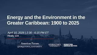 Energy and the Environment in the Greater Caribbean: 1900-2025