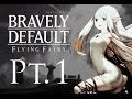Bravely Default (BLIND) Pt 1: The Amazing 3DS ...
