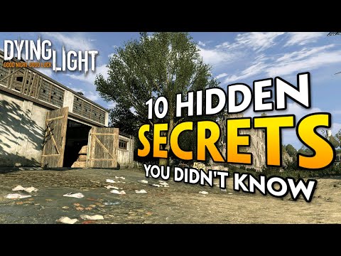 10 Hidden Secrets in DYING LIGHT That You May Have Missed!