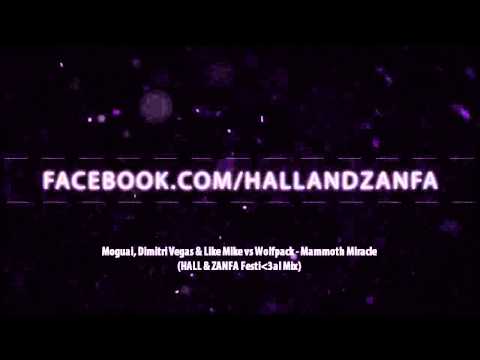 Moguai, Dimitri Vegas & Like Mike vs Wolfpack - Mammoth Miracle (HALL & ZANFA Festival Mix)