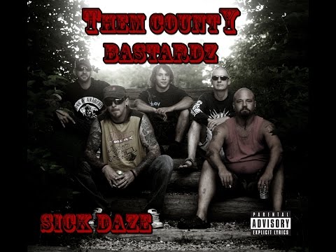 Underground Rising - Them County bastardz - Sick Daze