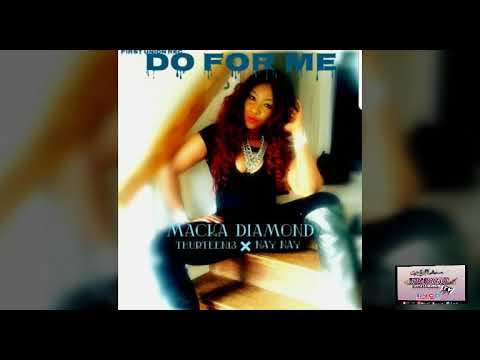 Macka Diamond ft. Thurteen13 & Nay Nay - Do For Me [Offical Music Audio] January 2019