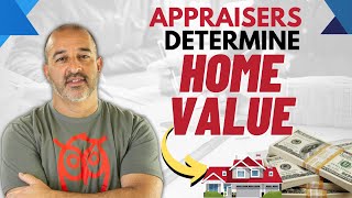 How Appraisers Determine Home Value