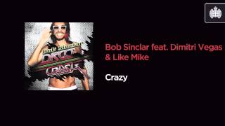 Bob Sinclar feat. Dimitri Vegas & Like Mike - Crazy