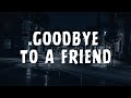 My Song Goodbye To A Friend