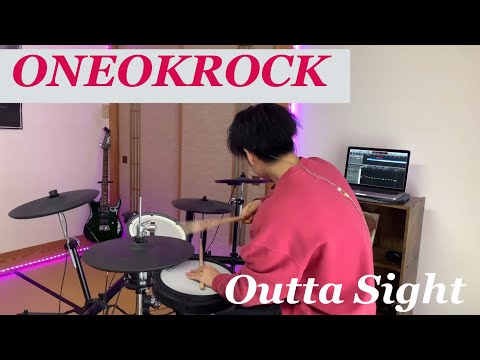 ONEOKROCK - Outta Sight  / Ryuto Drum Cover